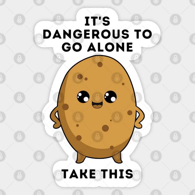 It's dangerous to go alone, take this Potato Sticker by Zero Pixel